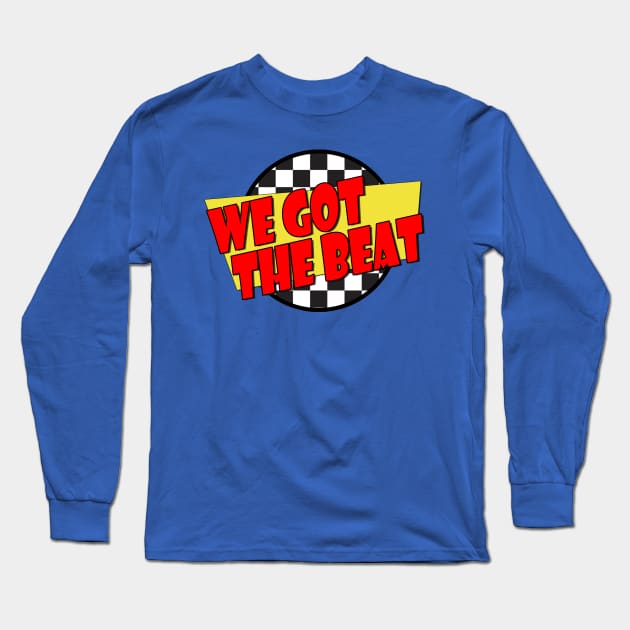 We Got the Beat - Fast Times Style Logo Long Sleeve T-Shirt by RetroZest